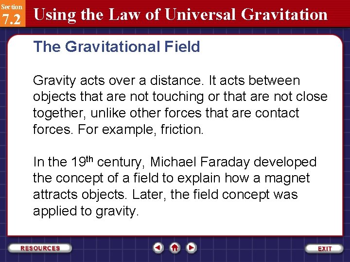 Section 7. 2 Using the Law of Universal Gravitation The Gravitational Field Gravity acts