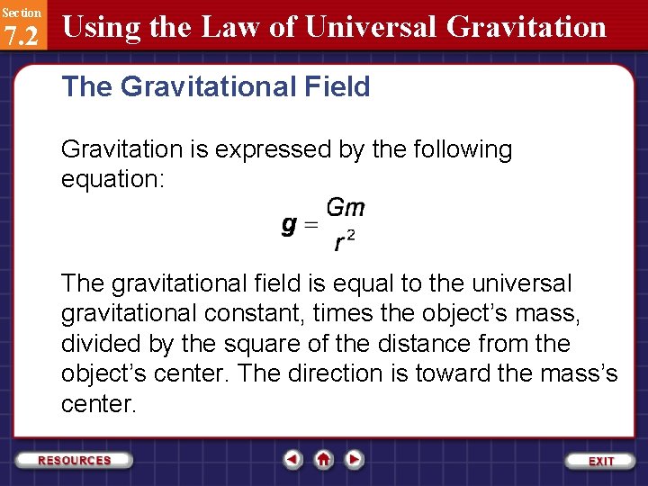 Section 7. 2 Using the Law of Universal Gravitation The Gravitational Field Gravitation is