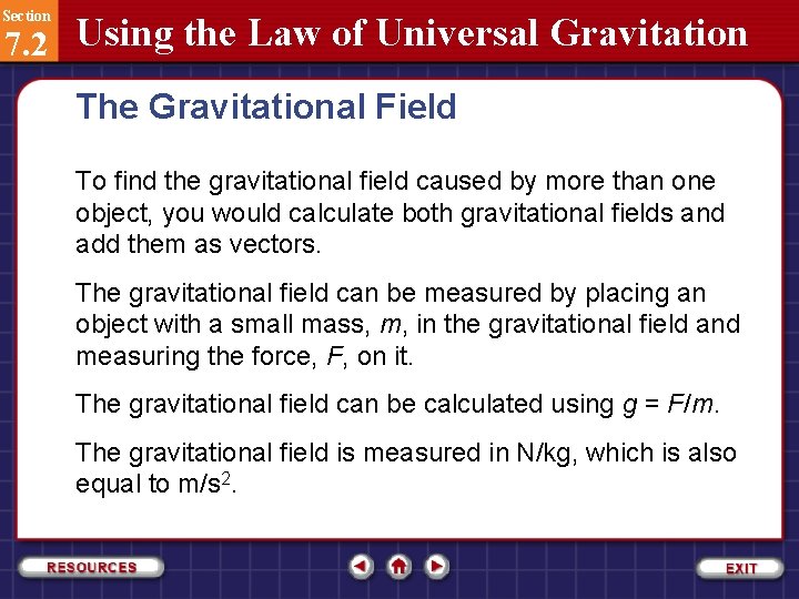 Section 7. 2 Using the Law of Universal Gravitation The Gravitational Field To find