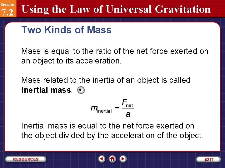 Section 7. 2 Using the Law of Universal Gravitation Two Kinds of Mass is