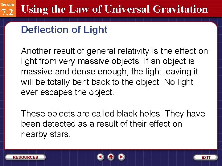 Section 7. 2 Using the Law of Universal Gravitation Deflection of Light Another result