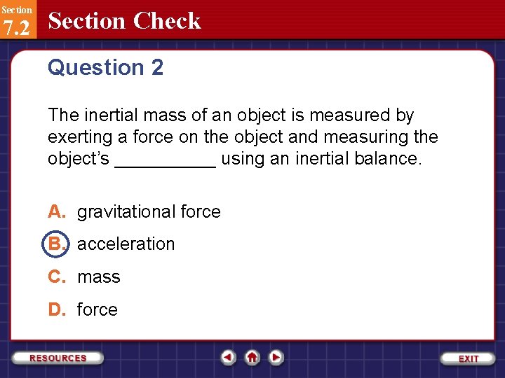 Section 7. 2 Section Check Question 2 The inertial mass of an object is