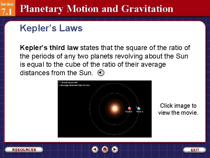 Section 7. 1 Planetary Motion and Gravitation Kepler’s Laws Kepler’s third law states that