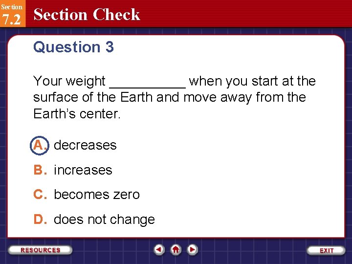 Section 7. 2 Section Check Question 3 Your weight _____ when you start at