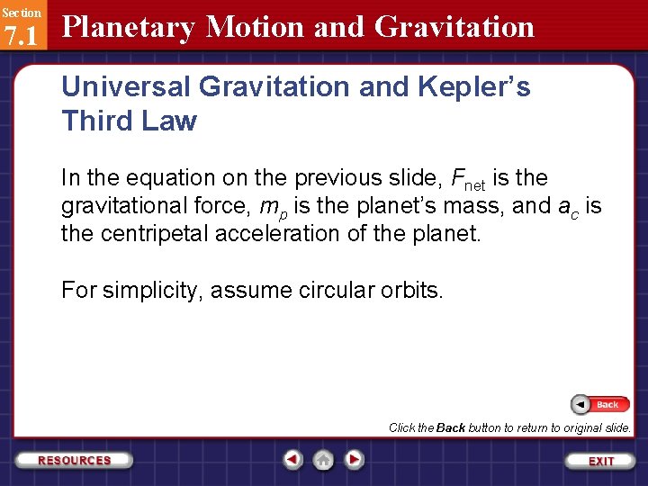 Section 7. 1 Planetary Motion and Gravitation Universal Gravitation and Kepler’s Third Law In