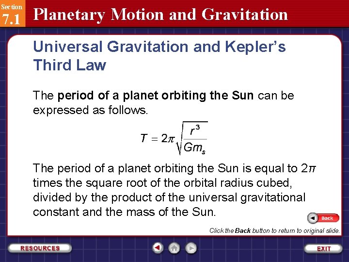 Section 7. 1 Planetary Motion and Gravitation Universal Gravitation and Kepler’s Third Law The