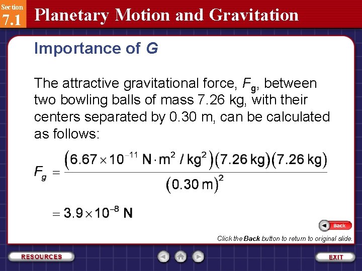 Section 7. 1 Planetary Motion and Gravitation Importance of G The attractive gravitational force,