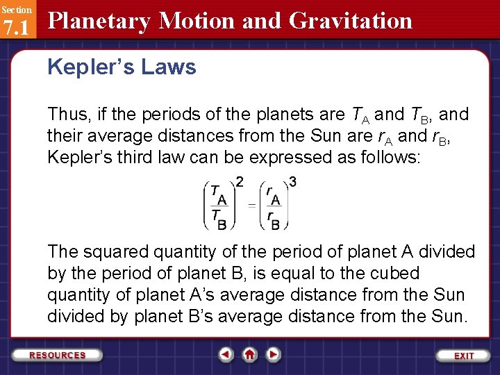 Section 7. 1 Planetary Motion and Gravitation Kepler’s Laws Thus, if the periods of