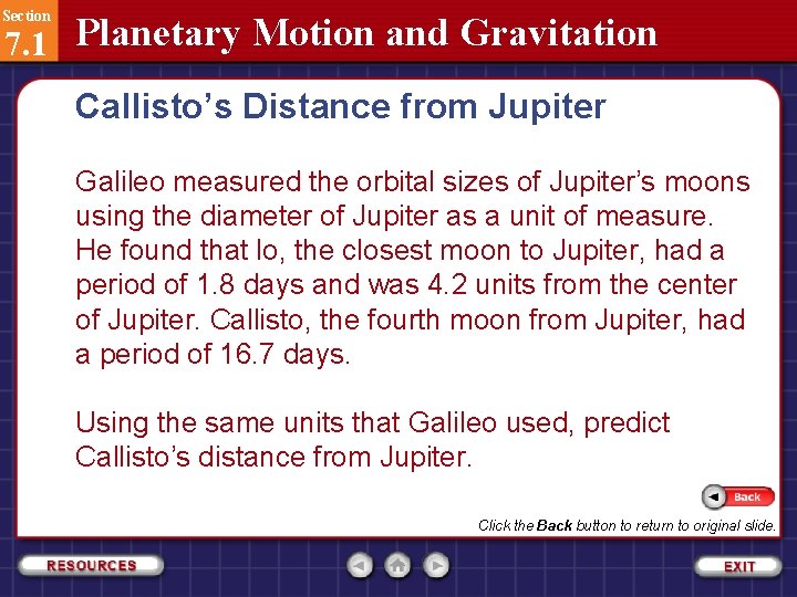 Section 7. 1 Planetary Motion and Gravitation Callisto’s Distance from Jupiter Galileo measured the