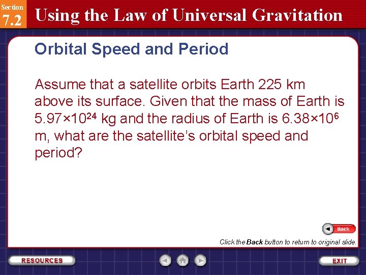 Section 7. 2 Using the Law of Universal Gravitation Orbital Speed and Period Assume