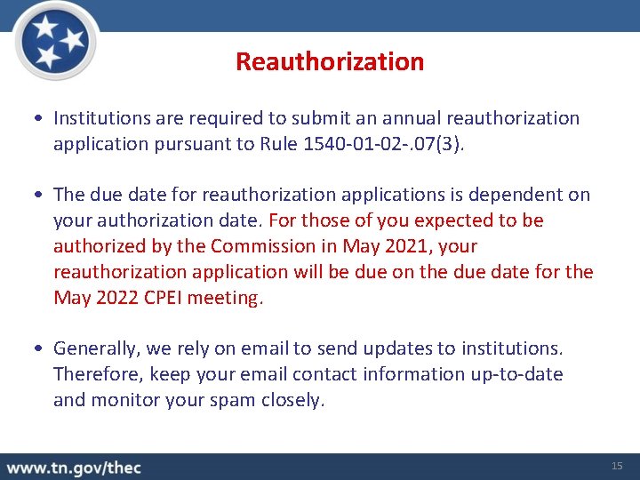 Reauthorization • Institutions are required to submit an annual reauthorization application pursuant to Rule