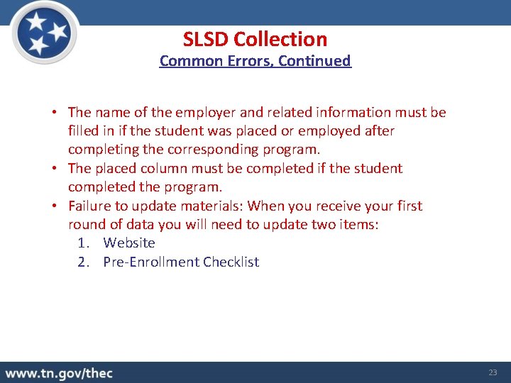 SLSD Collection Common Errors, Continued • The name of the employer and related information