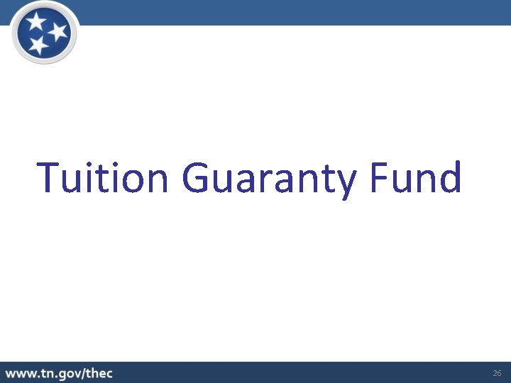 Tuition Guaranty Fund 26 