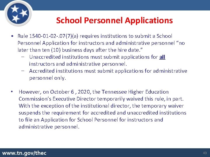 School Personnel Applications • Rule 1540 -01 -02 -. 07(7)(a) requires institutions to submit