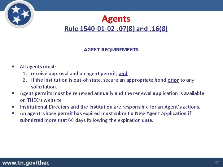 Agents Rule 1540 -01 -02 -. 07(8) and. 16(8) AGENT REQUIREMENTS • All agents