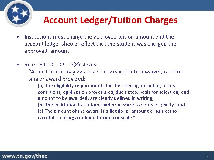 Account Ledger/Tuition Charges • Institutions must charge the approved tuition amount and the account