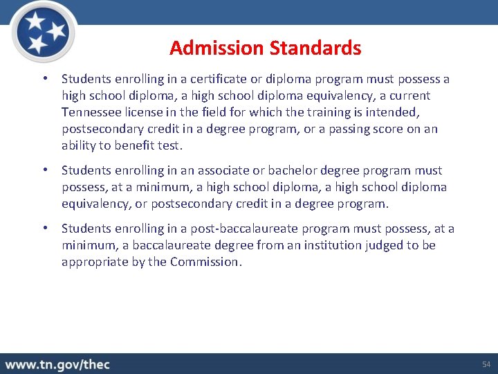 Admission Standards • Students enrolling in a certificate or diploma program must possess a