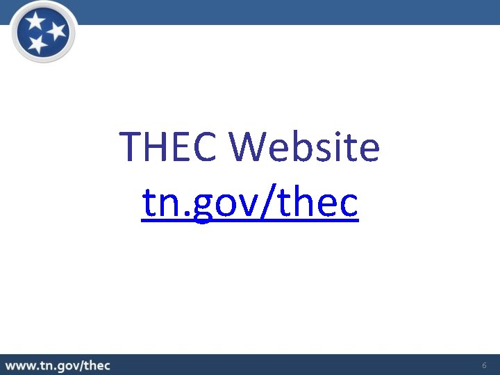 THEC Website tn. gov/thec 6 