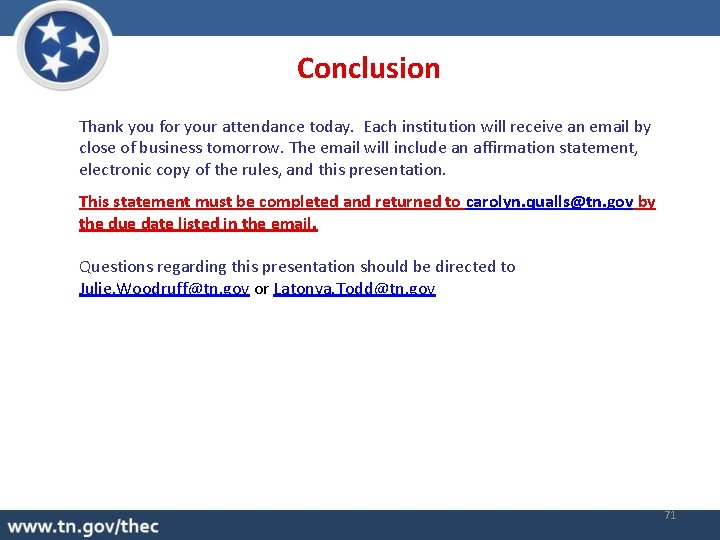 Conclusion Thank you for your attendance today. Each institution will receive an email by