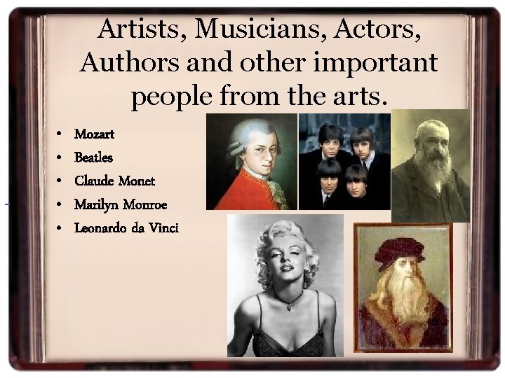 Artists, Musicians, Actors, Authors and other important people from the arts. • • •