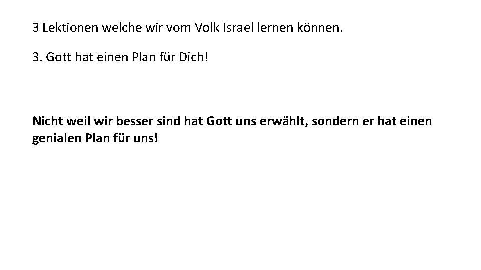 3 Lektionen welche wir vom Volk Israel lernen können. 3. Gott hat einen Plan