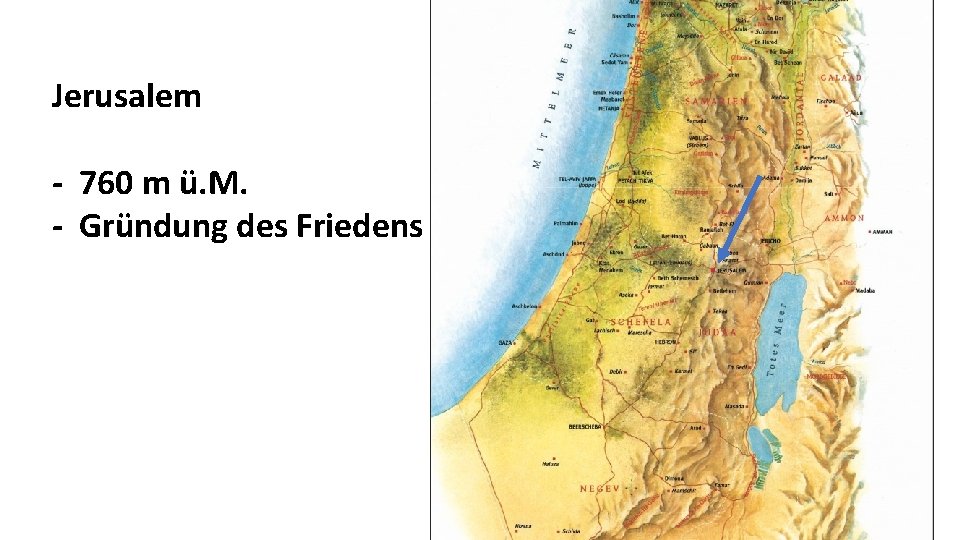 Jerusalem - 760 m ü. M. - Gründung des Friedens 