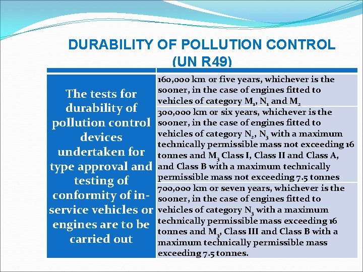 DURABILITY OF POLLUTION CONTROL (UN R 49) The tests for durability of pollution control