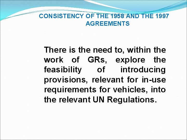 CONSISTENCY OF THE 1958 AND THE 1997 AGREEMENTS There is the need to, within