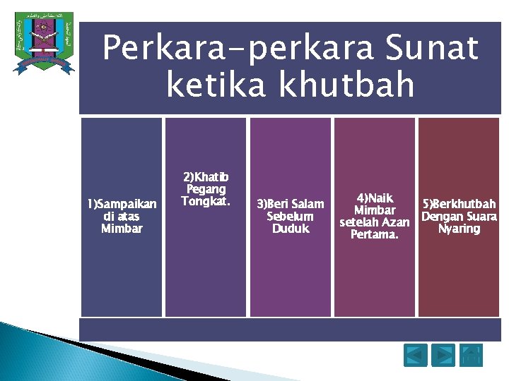 Perkara-perkara Sunat ketika khutbah 1)Sampaikan di atas Mimbar 2)Khatib Pegang Tongkat. 3)Beri Salam Sebelum