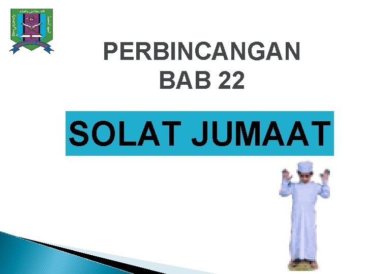 PERBINCANGAN BAB 22 SOLAT JUMAAT 