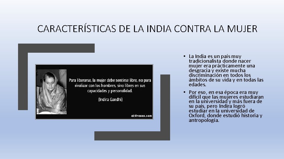 CARACTERÍSTICAS DE LA INDIA CONTRA LA MUJER • La India es un país muy