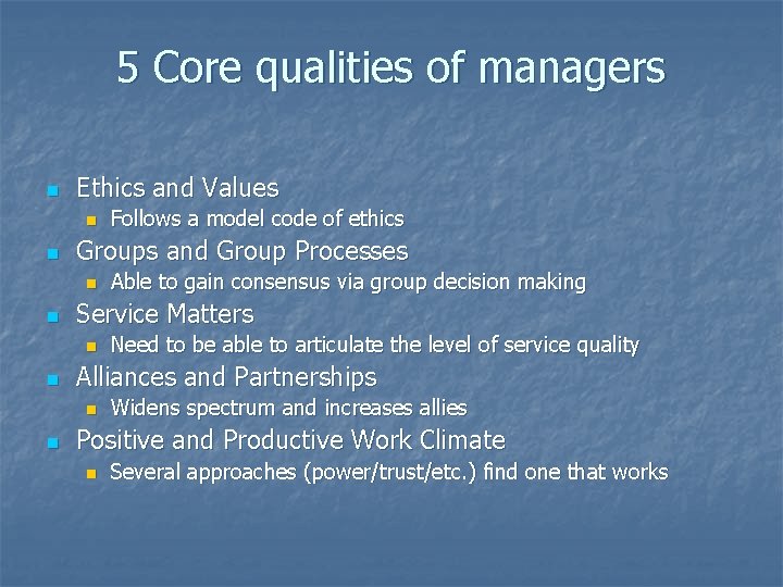 5 Core qualities of managers n Ethics and Values n n Groups and Group