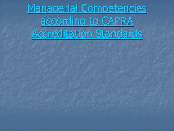 Managerial Competencies according to CAPRA Accreditation Standards 