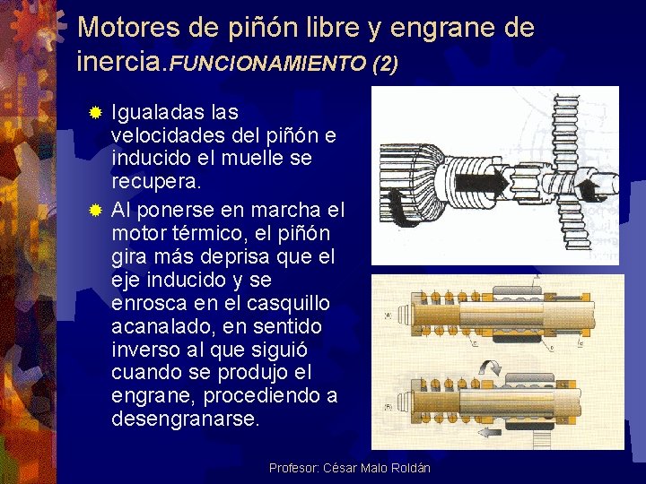 Motores de piñón libre y engrane de inercia. FUNCIONAMIENTO (2) Igualadas las velocidades del