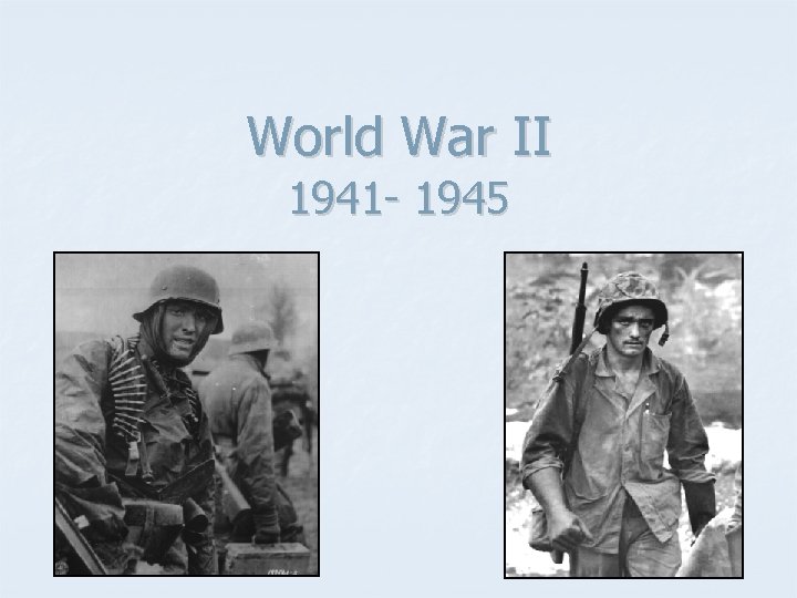 World War II 1941 1945 I American Responses