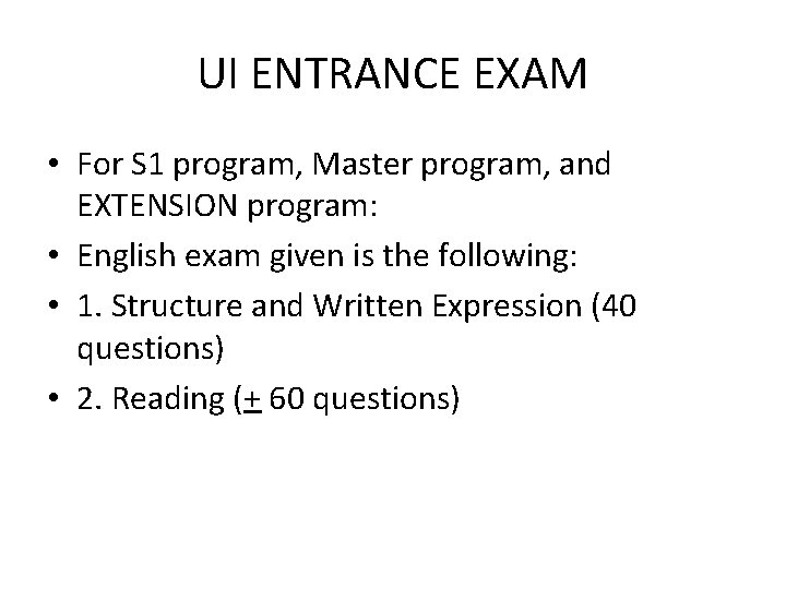 UI ENTRANCE EXAM • For S 1 program, Master program, and EXTENSION program: •
