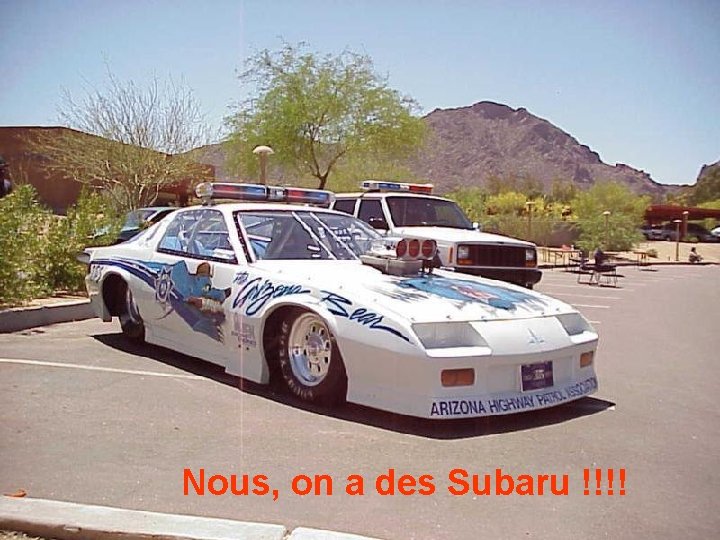 Nous, on a des Subaru !!!! 