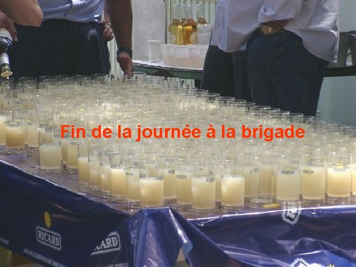 Fin de la journée à la brigade 