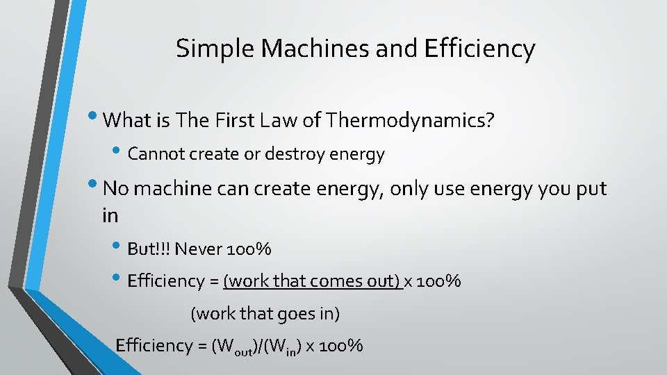 Simple Machines and Efficiency • What is The First Law of Thermodynamics? • Cannot