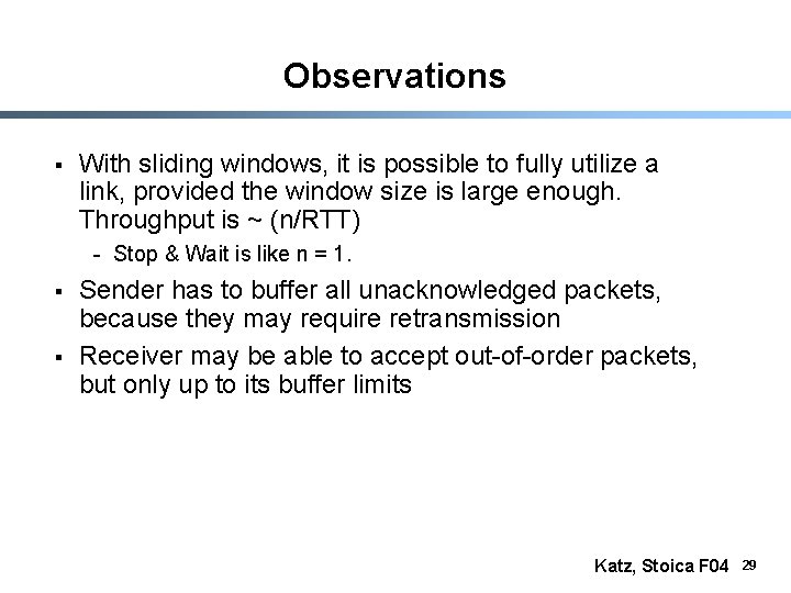 Observations § With sliding windows, it is possible to fully utilize a link, provided