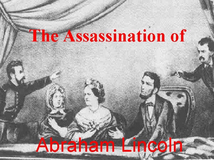 The Assassination of Abraham Lincoln 