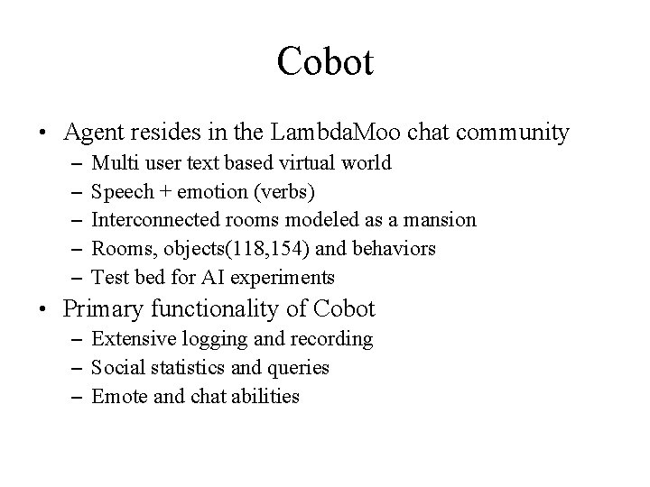Cobot • Agent resides in the Lambda. Moo chat community – Multi user text