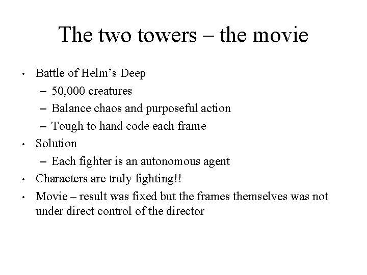 The two towers – the movie • • Battle of Helm’s Deep – 50,