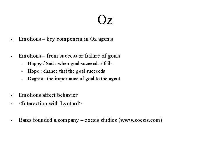 Oz • Emotions – key component in Oz agents • Emotions – from success