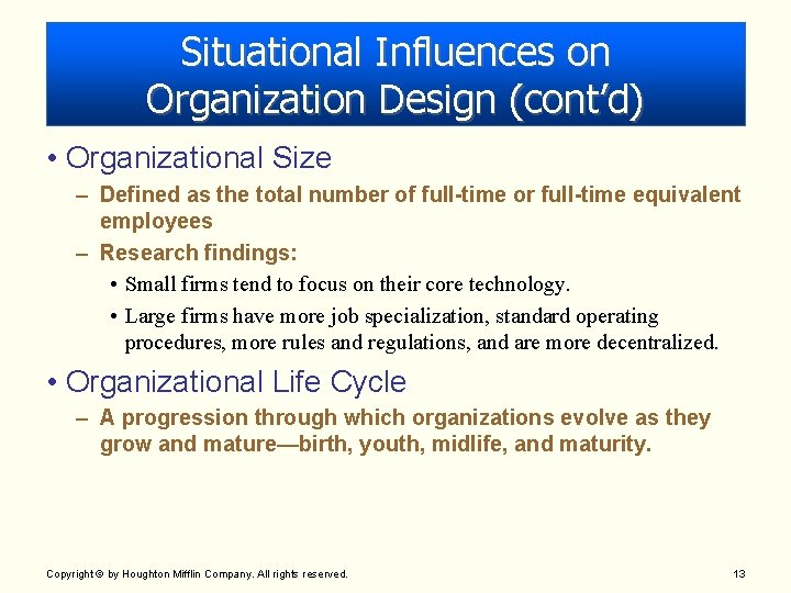 Situational Influences on Organization Design (cont’d) • Organizational Size – Defined as the total Situational Influences on Organization Design (cont’d) • Organizational Size – Defined as the total