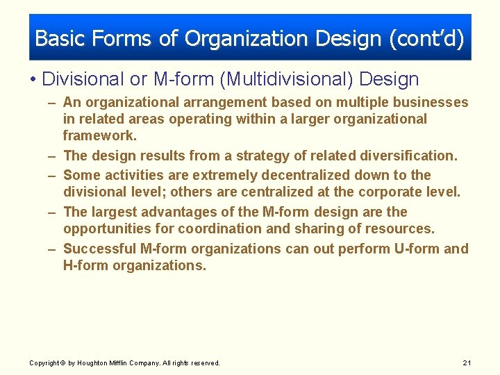 Basic Forms of Organization Design (cont’d) • Divisional or M-form (Multidivisional) Design – An Basic Forms of Organization Design (cont’d) • Divisional or M-form (Multidivisional) Design – An