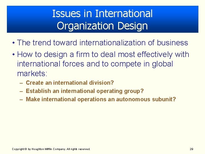 Issues in International Organization Design • The trend toward internationalization of business • How Issues in International Organization Design • The trend toward internationalization of business • How