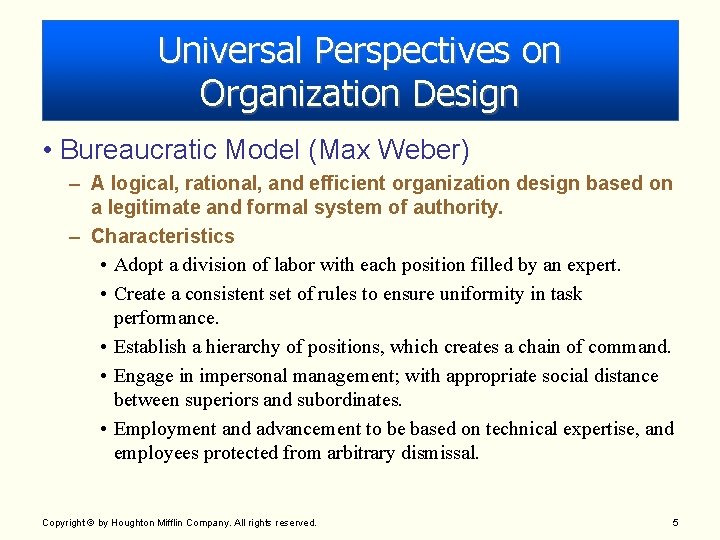Universal Perspectives on Organization Design • Bureaucratic Model (Max Weber) – A logical, rational, Universal Perspectives on Organization Design • Bureaucratic Model (Max Weber) – A logical, rational,