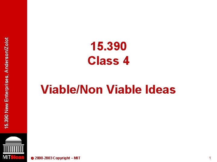 15. 390 New Enterprises, Anderson/Zolot 15. 390 Class 4 Viable/Non Viable Ideas 2000 -2003