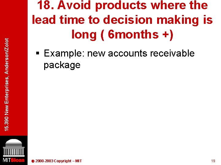 15. 390 New Enterprises, Anderson/Zolot 18. Avoid products where the lead time to decision